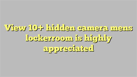 View 10 Hidden Camera Mens Lockerroom Is Highly Appreciated Công Lý