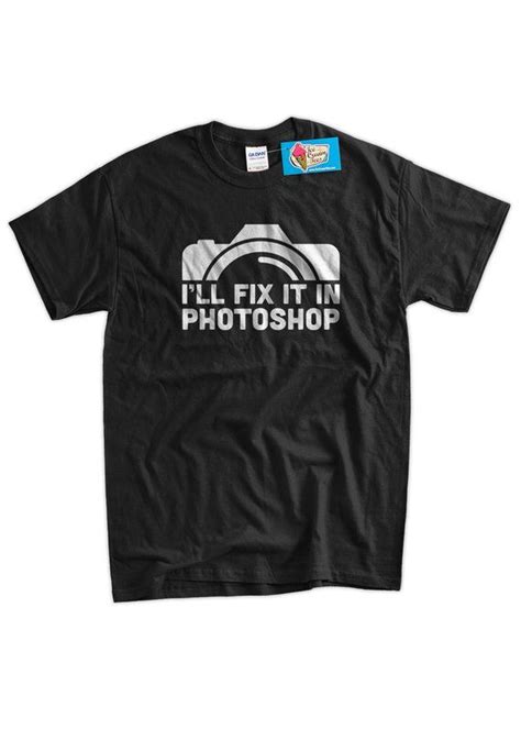 Funny Camera Photography T Shirt Ts For Photographers Ill Fix It In