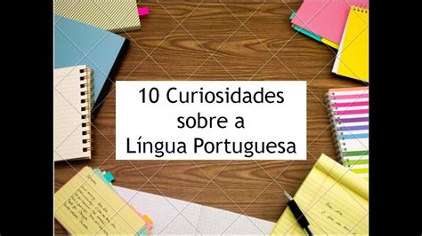 10 Curiosidades Sobre A Língua Portuguesa Youtube
