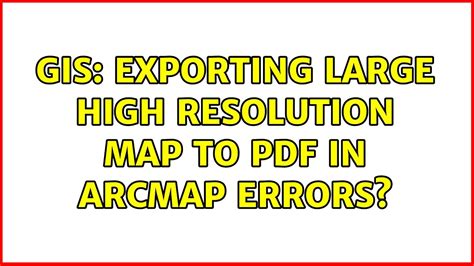 Gis Exporting Large High Resolution Map To Pdf In Arcmap Errors Hot