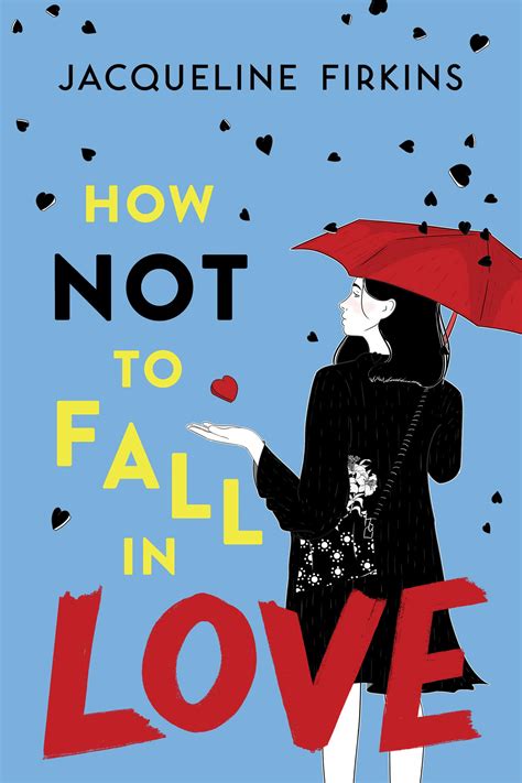 How Not To Fall In Love By Jacqueline Firkins Goodreads