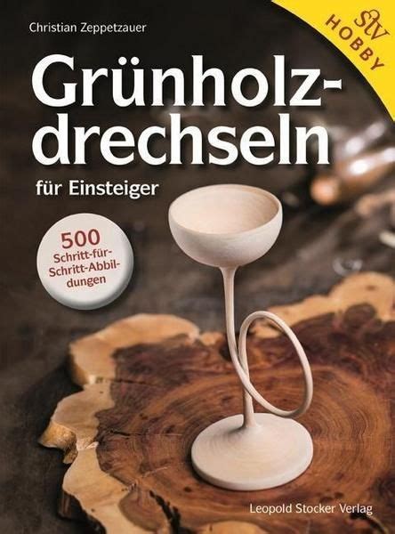 Drechseln Jetzt Mit Nassem Holz Unz Hlige B Cher Zahlreiche Foren Und