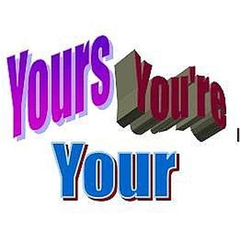 How to Use Your, Yours, You're | Synonym