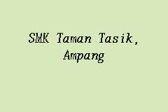 Smk taman seraya, ampang 14. SMK Taman Tasik, Ampang, Sekolah Menengah in Ampang