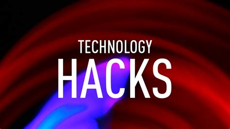 Useful Technology Hacks For Your Daily Life Schah