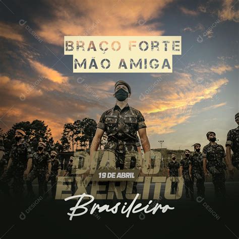 Social Media 19 De Abril Dia Do Exército Brasileiro Braço Forte Mão Amiga Psd Editável Download