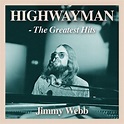 Highwayman: The Greatest Hits - Album by Jimmy Webb | Spotify