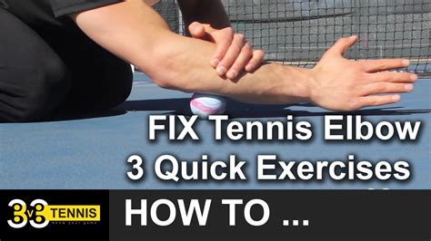 3 Quick Exercises To Fix Tennis Elbow Youtube
