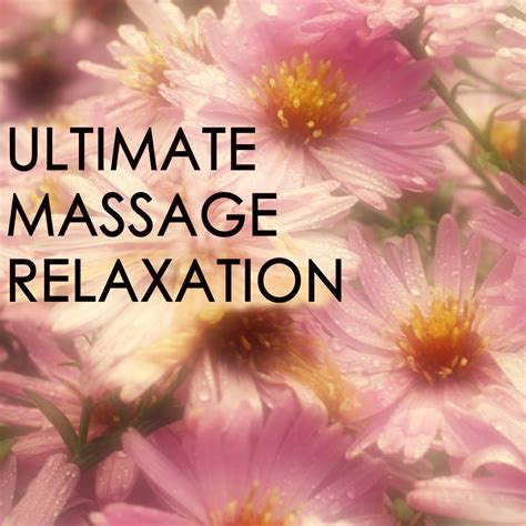 ‎ultimate Massage Relaxation Music For Meditation Relaxation Sleep Massage Therapy Album
