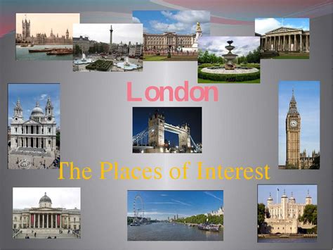 See most popular tourist places to visit in london, top things to do, shopping and nightlife in london, find entry timings, fees about various attractions centrally located in london, the coca cola london eye can be termed as the heart of the city. London. Places of Interest - презентація з англійської мови