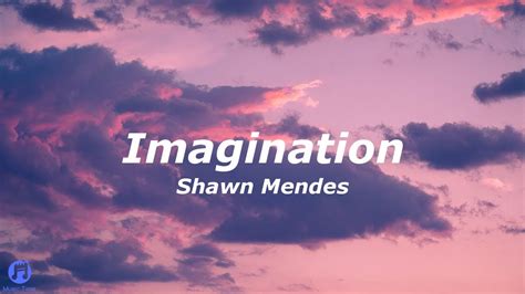 Shawn Mendes Imagination Lyrics Youtube