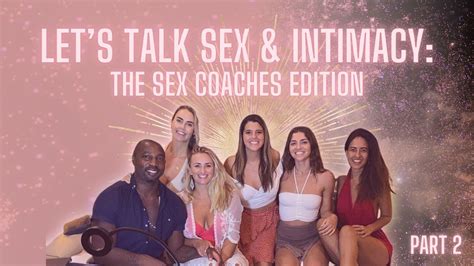 let s talk sex and intimacy the sex coaches edition part 2 youtube