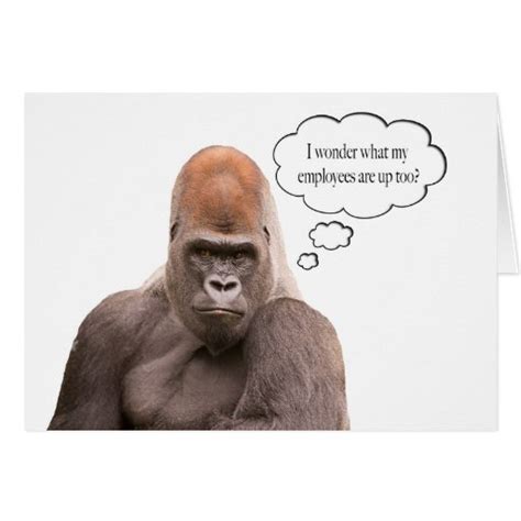 I am running out of words to tell how much i am gratified for your supervision, mentorship and leadership. Funny Gorilla Happy Birthday Boss Card | Zazzle