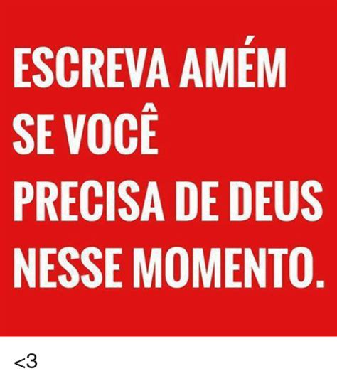 Escreva Amem Se Voce Precisa De Deus Nesse Momento Mu To En De 『e M Em Do Ae Am Ev Cs Ro E Cs