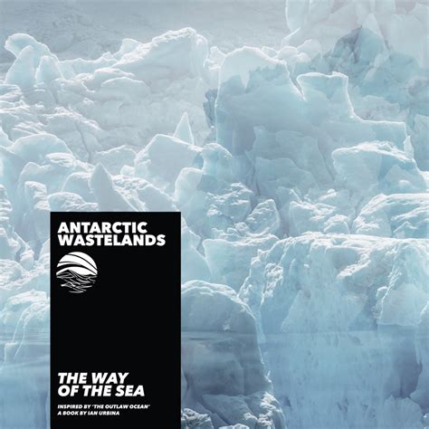 Antarctic Wastelands Joins The Outlaw Ocean Music Project And