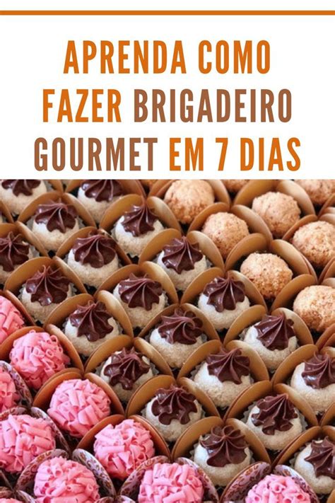 APRENDA COMO FAZER BRIGADEIRO GOURMET EM 7 DIAS Brigadeiros Gourmet