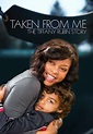 Watch Taken from Me: The Tiffany Rubin Story Movie Online| Fbox