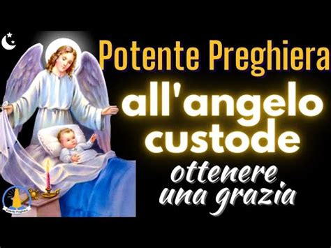 Ottenere Una Grazia Preghiera Di Invocazione All Angelo Custode