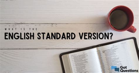 What is the English Standard Version (ESV)? | GotQuestions.org