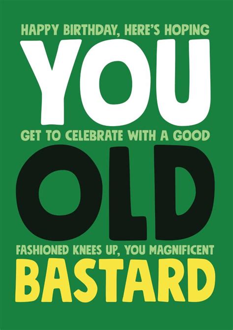You Old Bastard Birthday Card Thortful