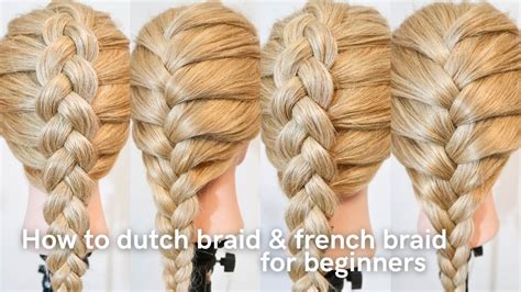 learn how to dutch braid and french braid hair as a complete beginner full talk through follow