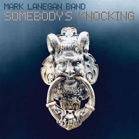 Mark Lanegan Somebody S Knocking Reviews Album Of The Year
