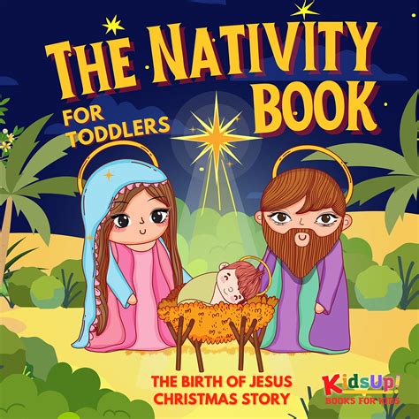 The Nativity Book For Toddlers The Birth Of Jesus Christmas Story For