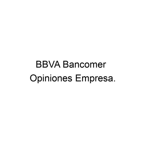 Opiniones Bbva Bancomer 5552262663