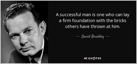 These firm quotes are the best examples of famous firm quotes on poetrysoup. David Brinkley quote: A successful man is one who can lay a firm...