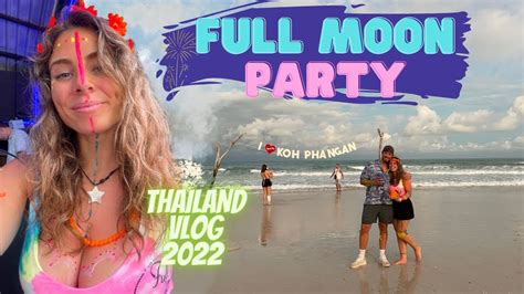 Thailand Full Moon Party Koh Phangan Backpacking Vlog Youtube