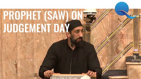 Prophet Saw On The Judgement Day Lecture By Nouman Ali Khan 2019 Youtube