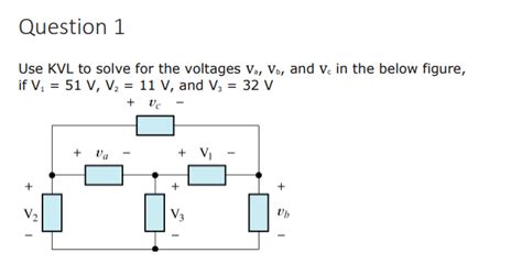 solved use kvl to solve for the voltages va vb and vc in