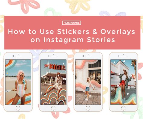 How To Use Overlays And Stickers On Instagram Stories Filtergrade
