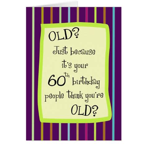 When i was ten my mom told me to take my brother to a movie so she could set up for his surprise birthday party. 60th Birthday Striped Humor Card | Zazzle.com