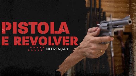 Diferença de pistola e revolver YouTube