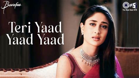 Teri Yaad Yaad Bas Yaad Reh Jati Hai Bewafaa Kareena Kapoor