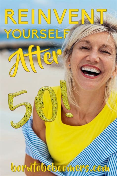 Reinvent Yourself After 50 Life Makeover Midlife Women Women Issues
