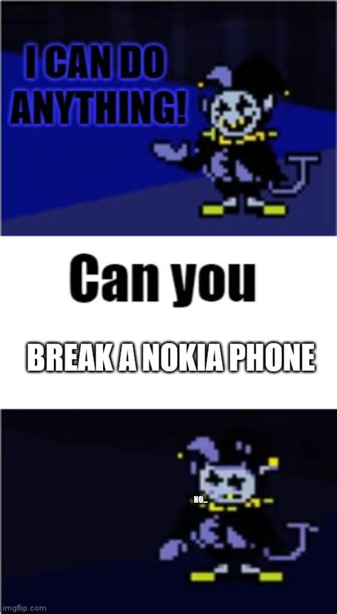 Nokia Phones Are Godlike Imgflip