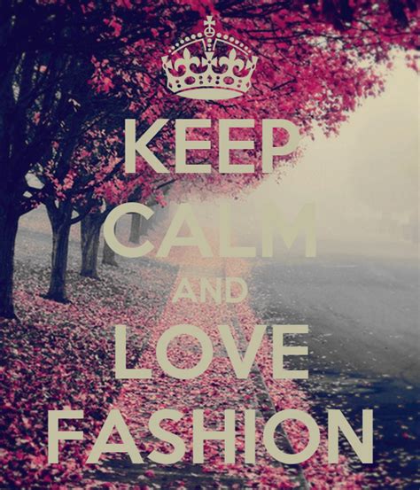 Keep Calm And Love Fashion Poster Itseeeee Keep Calm O
