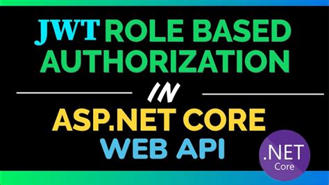 Jwt Role Based Authorization In Asp Net Core Web Api Youtube