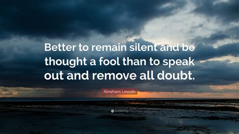 Quote Better To Keep Quiet And Be Thought A Fool - luigiagranatadesign