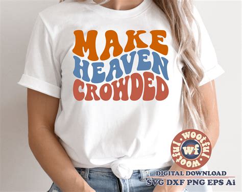 Make Heaven Crowded Svg Wavy Stacked Svg Religious Quote Etsy Hong Kong