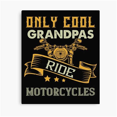 Only Cool Grandpas Ride Motorcycle Canvas Prints Redbubble