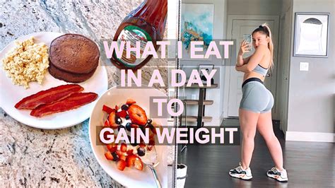 What I Eat In A Day To Gain Weight Youtube
