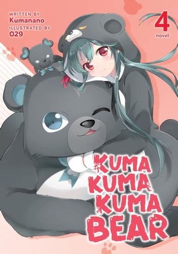 Kuma Kuma Kuma Bear Vol 4 That Novel Corner
