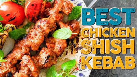 Best Chicken Şiş Shish Kebab Recipe That You Will Want To Make For