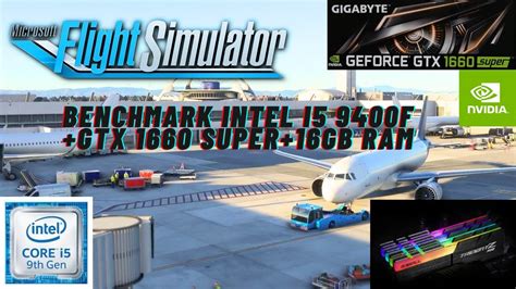 Microsoft Flight Simulator 2020 Benchmarkintel I5 9400fgtx 1660