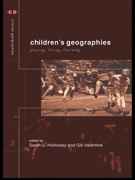 Childrens Geographies Playing Living Learning Edition 1 By Sarah