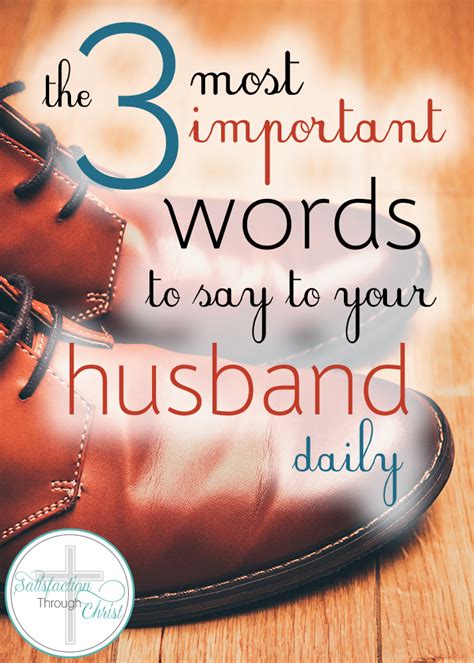 3 Important Words You Should Say to Your Husband Daily | Satisfaction Through Christ