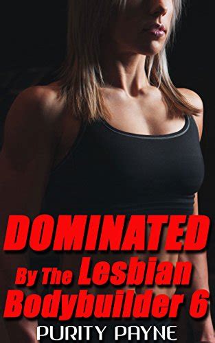 Dominated By The Lesbian Bodybuilder 6 Rough Lesbian Domination Ebook